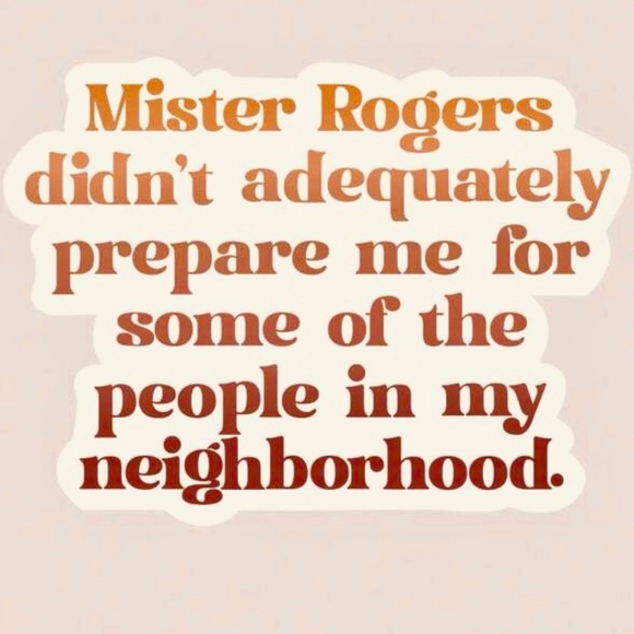 Hilarious & Accurate Mister Rodgers Sticker 😂 NWT - Picture 2 of 2